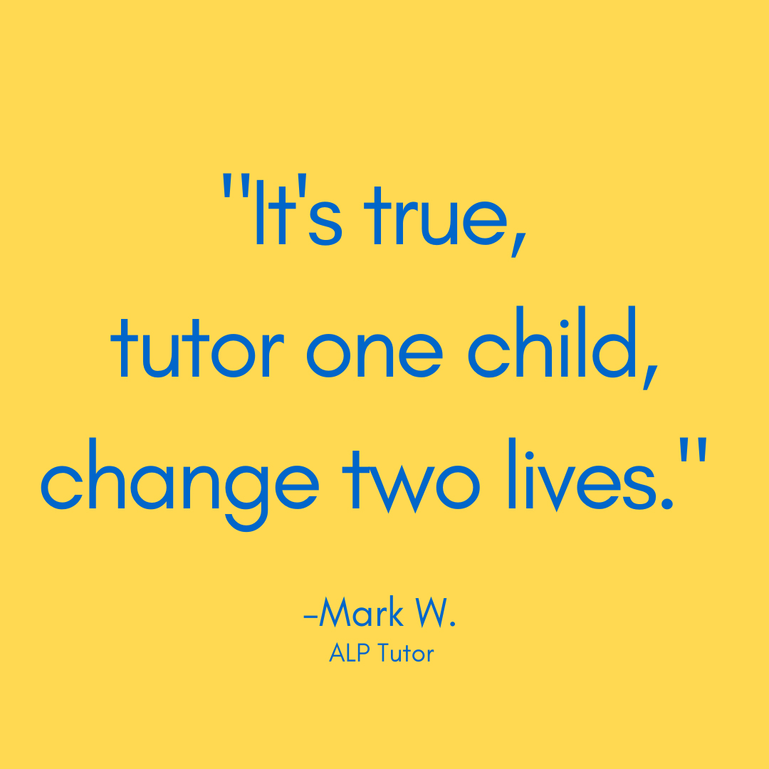 It's true, tutor one child, change two lives.